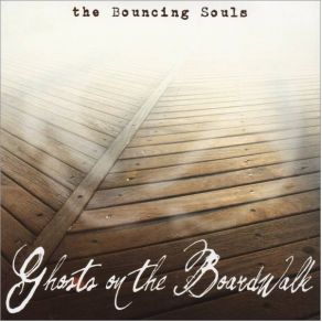 Download track Ghosts On The Boardwalk The Bouncing Souls