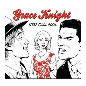 Download track Keep Cool Fool Grace Knight