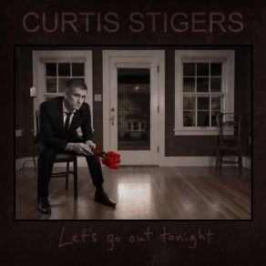 Download track Let'S Go Out Tonight Curtis Stigers