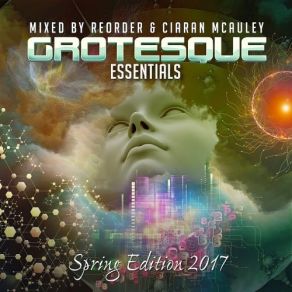 Download track Grotesque Essentials Spring 2017 Edition Continuous Mix ReOrder