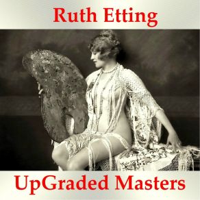 Download track What Wouldn't I Do For That Man (Remastered 2015) Ruth Etting
