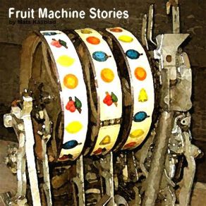 Download track Excursion Fruit Machine Stories