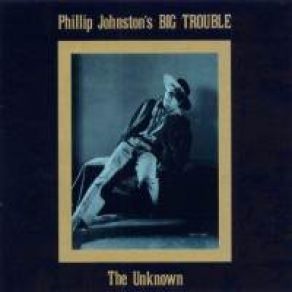 Download track What Is The Price For Your Silence About My Past? Phillip Johnston'S Big Trouble
