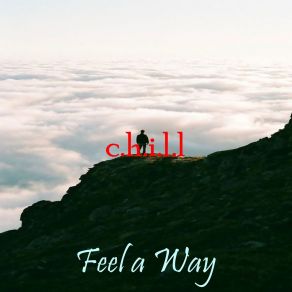 Download track Feel A Way C. H. I. L. L