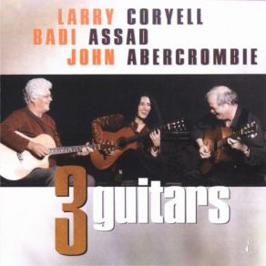 Download track Metamorphosis John Abercrombie, Larry Coryell, Badi Assad