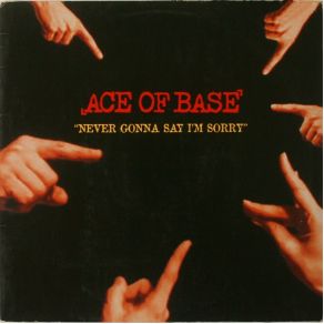 Download track Never Gonna Say I'M Sorry (Long Version) Ace Of Base
