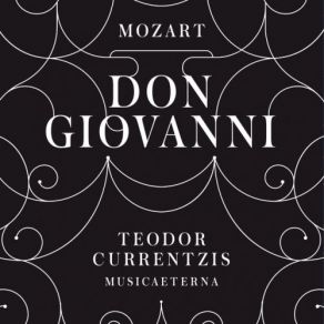 Download track Don Giovanni, K. 527 (Highlights) Act I Povera Sventurata! (Recitativo Don Giovanni) Teodor Currentzis