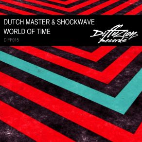 Download track World Of Time (Original Mix) Dutch Master, ShockWave