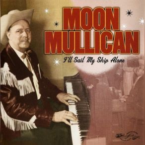 Download track I'll Sail My Ship Alone Moon Mullican