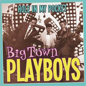 Download track What More Do You Want Me To Do Big Town Playboys