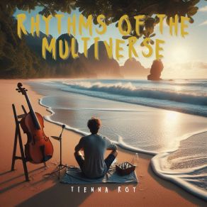 Download track Quantum Waltz In Parallel Worlds Tienna Roy