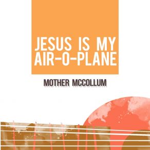 Download track Oh Lord I'm Your Child Mother McCollum