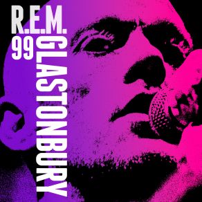 Download track Why Not Smile (Live From Pyramid Stage, Glastonbury Festival / 1999) R. E. M.