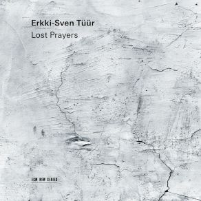 Download track 03 - Tüür- String Quartet No. 2 “Lost Prayers” Erkki-Sven Tuur