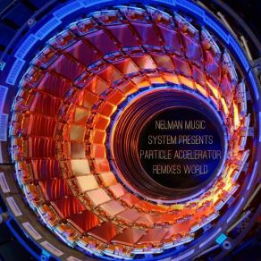 Download track Particle Accelerator (Xethis Club Mix) Nelman Music System
