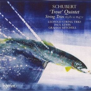 Download track Piano Quintet In A Major D667 Trout - I. Allegro Vivace Paul Lewis, Leopold String Trio, Graham Mitchell