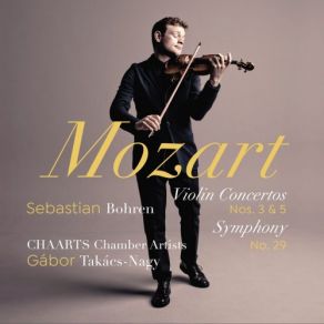 Download track Symphony No. 29 In A Major, K. 201: I. Allegro Moderato Sebastian Bohren, CHAARTS Chamber Artists