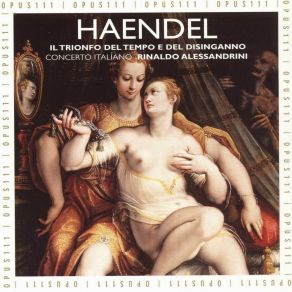 Download track 1. IL TRIONFO DEL TEMPO E DEL DISINGANNO Oratorio In Due Parti HWV 46a Roma 1707. Libretto Di Benedetto Pamphili. Trascrizione Dai Manoscritti E Revisione A Cura Di Rinaldo Alessandrini - PARTE PRIMA. Sonata Allegro - Adagio - Allegro Georg Friedrich Händel