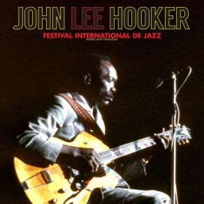 Download track She Got A Thing Goin' On (Live John Lee Hooker