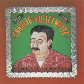 Download track If Trouble Was Money Charlie Musselwhite