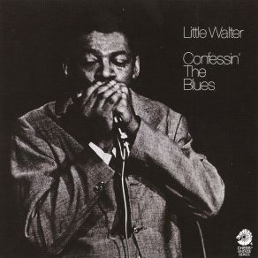 Download track Confessin' The Blues Little Walter