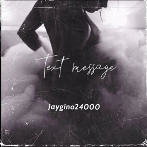 Download track Text Message Jaygino24000