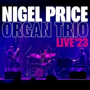 Download track Nigel Price Organ Trio - Hey, Shirley (Live At The Globe, Newcastle Upon Tyne) Nigel Price Organ Trio