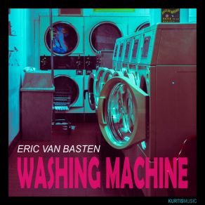 Download track Washing Machine Eric Van Basten