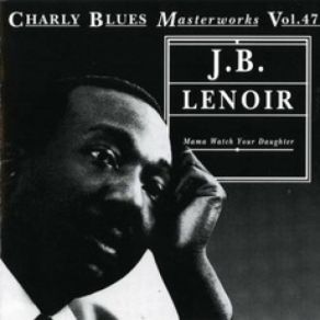 Download track I've Been Down For So Long J. B. Lenoir