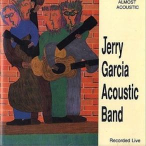 Download track I'm Troubled Jerry Garcia Acoustic Band