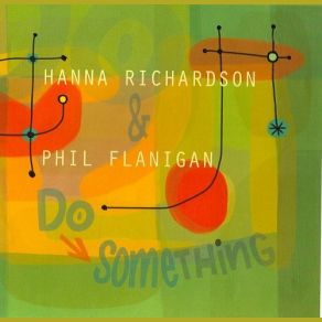Download track What Have You Got That Gets Me Phil Flanigan