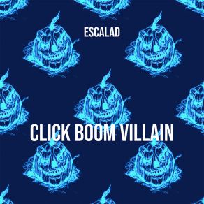 Download track Click Boom Villain (Slowed Remix) ESCALAD
