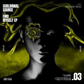 Download track Find Myself (Original Mix) Subliminal Source