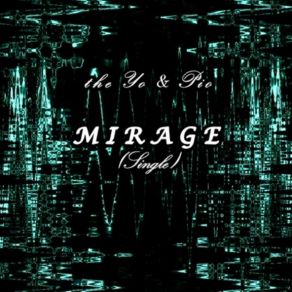 Download track Mirage The Yo & Pio