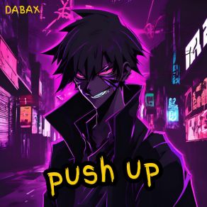 Download track Push Up DABAX