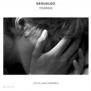 Download track Feria V - In Coena Domini, Responsorium 2 Carlo Gesualdo, The Hilliard Ensemble