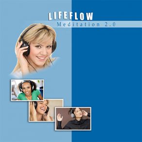 Download track Lifeflow Meditation 2.0 - 4 LifeFlow