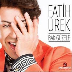 Download track Bak Güzele Fatih Ürek