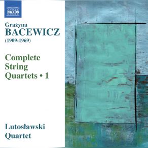 Download track String Quartet No. 3 - I. Allegro Ma Non Troppo Grazyna Bacewicz