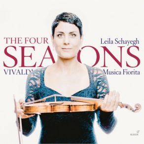 Download track The Four Seasons, Violin Concerto In E Major, Op. 8 No. 1, RV 269 Spring III. Danza Pastorale. Allegro Daniela Dolci, Musica Fiorita, Leila Schayegh