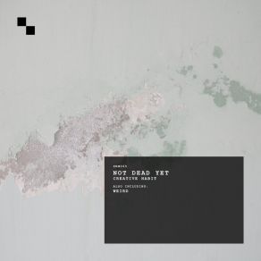 Download track Creative Habit Not Dead Yet