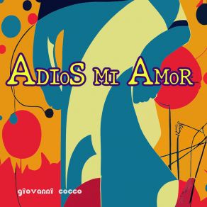 Download track Adios Mi Amor Giovanni Cocco