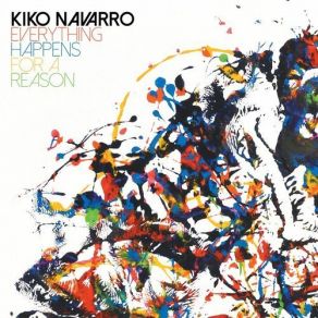 Download track Everything Happens For A Reason (Album Edit) Kiko Navarro