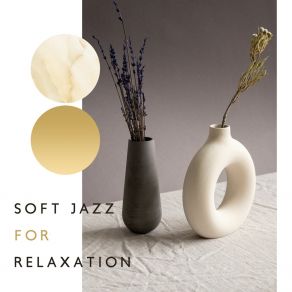 Download track Soft Jazz For Relaxation Good Mood Music Academy