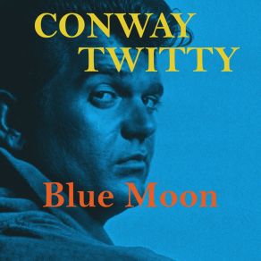 Download track Can't We Go Steady Conway Twitty