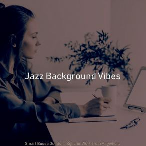 Download track Background For WFH Jazz Background Vibes