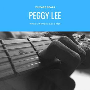 Download track I Like Men! Peggy Lee