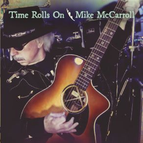Download track Time Rolls On Mike McCarroll