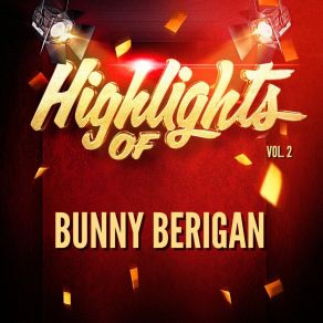 Download track I'm Building Up To An Awful Letdown Bunny Berigan