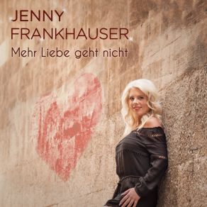 Download track Mehr Liebe Geht Nicht (Dance Mix) Jenny Frankhauser